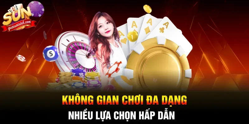Không gian chơi đa dạng, nhiều lựa chọn hấp dẫn