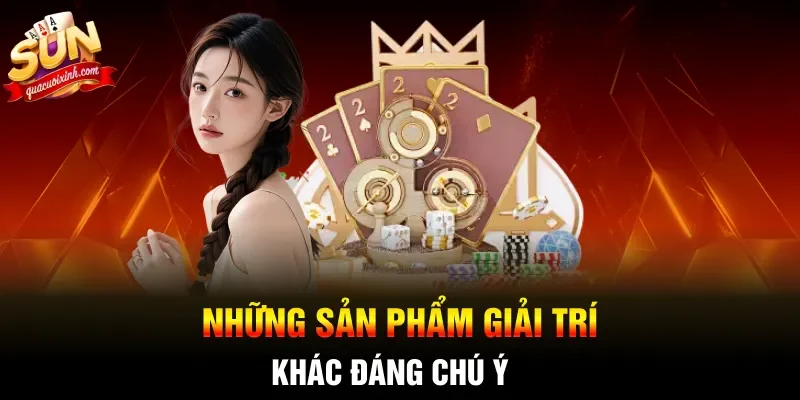 Những sản phẩm giải trí khác đáng chú ý