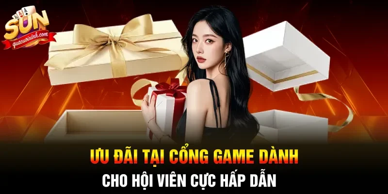 Ưu đãi tại cổng game dành cho hội viên cực hấp dẫn